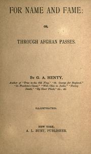 For name and fame ; or, Through the Afghan passes by G. A. Henty