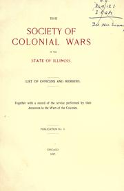 The Society of Colonial Wars in the State of Illinois by Society of Colonial Wars in the State of Illinois.