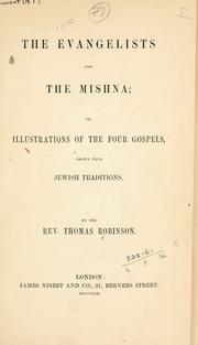 Cover of: The Evangelists and the Mishna: or, Illustrations of the four Gospels, drawn from Jewish traditions.