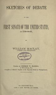 Cover of: Sketches of debate in the first Senate of the United States, in 1789-90/91 by Maclay, William
