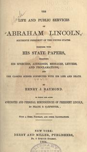 Cover of: The life and public services of Abraham Lincoln by Henry J. Raymond, Henry J. Raymond