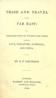 Cover of: Trade and travel in the Far East: or, Recollections of twenty-one years passed in Java, Singapore, Australia, and China.