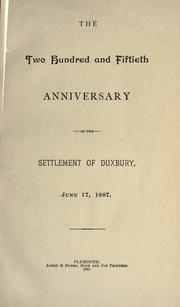Cover of: The two hundred and fiftieth anniversary of the settlement of Duxbury, June 17, 1887.