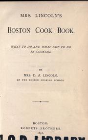 Mrs. Lincoln's Boston cook book by Lincoln, Mary Johnson Bailey "Mrs. D. A. Lincoln,"