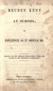 Cover of: Reuben Kent at school, or, Influence as it should be