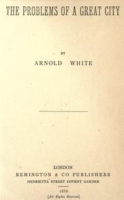 The problems of a great city by Arnold White