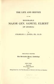 Cover of: The life and service of the Honorable Major Gen. Samuel Elbert of Georgia by Charles Colcock Jones Jr.