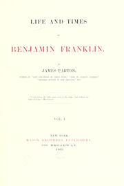 Cover of: Life and times of Benjamin Franklin by James Parton