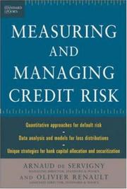 Cover of: The Standard & Poor's Guide to Measuring and Managing Credit Risk by Arnaud de Servigny, Olivier Renault