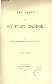 Ten years in my first charge by Alexander Hugh Scott