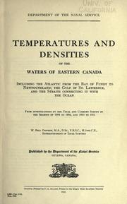 Cover of: Temperatures and densities of the waters of eastern Canada: including the Atlantic from the bay of Fundy to Newfoundland; the gulf of St. Lawrence, and the straits connecting it with the ocean.