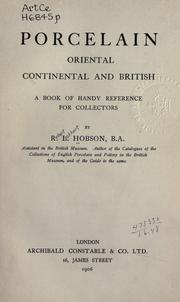 Cover of: Porcelain, oriental, continental and British, a book of handy reference for collectors. by R. L. Hobson