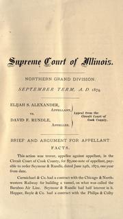 Cover of: Supreme Court of Illinois, Northern Grand Division, September term, A.D., 1874, Elijah S. Alexander, appellant, vs. David S. Rundle, appellees, appeal from the Circuit Court of Cook County by Elijah S. Alexander