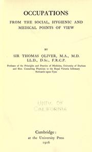Cover of: Occupations from the social, hygienic and medical points of view by Oliver, Thomas Sir