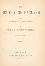 Cover of: The history of England from the accession of James the second. by Thomas Babington Macaulay
