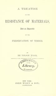 Cover of: A treatise on the resistance of materials by Wood, De Volson