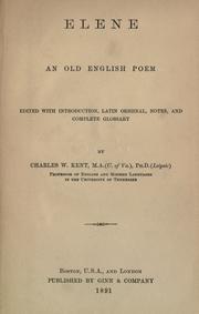 Cover of: Elene by edited with introduction, Latin original, notes, and complete glossary by Charles W. Kent.