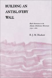 Cover of: Building an Antislavery Wall: Black Americans in the Atlantic Abolitionist Movement, 1830-1860
