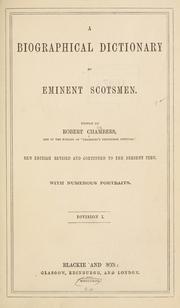 Cover of: A biographical dictionary of eminent Scotsmen by Robert Chambers, Thomas Thomason, Robert Chambers