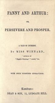 Cover of: Fanny and Arthur, or, Persevere and prosper: a tale of interest