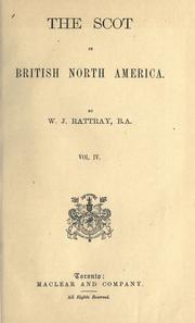 Cover of: The Scot in British North America. by W. J. Rattray