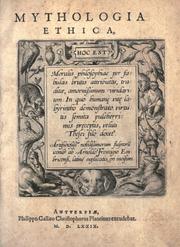 Cover of: Mythologia ethica, hoc est, Moralis philosophiae per fabulas brutis attributas ... viridarium ... / artificiosiss[im]is nobilissimorum  sculptoru[m] iconib[us] ab Arnoldo Freitagio Embricensi, latine explicatis, [ae]ri incisum.