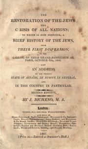 Cover of: The restoration of the Jews.: The crisis of all nations; to which is now prefixed, a brief history of the Jews, from their first dispersion, to the calling of their Grand Sanhedrim at Paris, October 6th, 1806, and an address on the present state of affairs, in Europe in general, and in this country in particular.