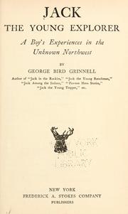 Cover of: Jack, the young explorer by George Bird Grinnell