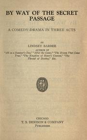 Cover of: By way of the secret passage: a comedy-drama in three acts
