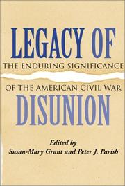 Cover of: Legacy of disunion: the enduring significance of the American Civil War