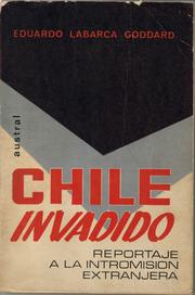 Cover of: Chile invadido: reportaje a la intromisión extranjera.