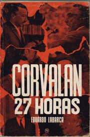 Cover of: Corvalán 27 horas: el PC chileno por fuera y por dentro