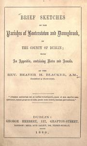 Cover of: Brief sketches of the parishes of Booterstown and Donnybrook, in the county of Dublin: with an appendix, containing notes and annals