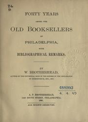 Cover of: Forty years among the old booksellers of Philadelphia by William Brotherhead