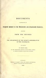 Cover of: Documents illustrative of English history in the thirteenth and fourteenth centuries by Great Britain. Exchequer.