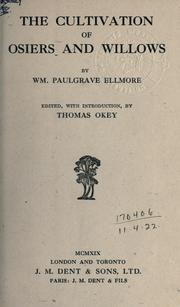 Cover of: cultivation of osiers and willows.: Edited, with introd. by Thomas Okey.