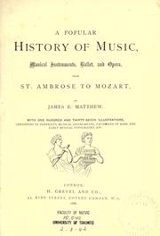 Cover of: A popular history of music, musical instruments, ballet, and opera: from St. Ambrose to Mozart.