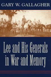 Cover of: Lee and His Generals in War and Memory by Gary W. Gallagher