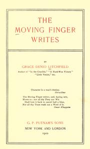Cover of: The moving finger writes by Litchfield, Grace Denio