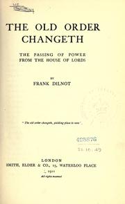 Cover of: The old order changeth, the passing of power from the House of Lords.