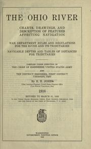 Cover of: The Ohio River: Charts, drawings, and description of features affecting navigation. War department rules and rules and regulations for the river and its tributaries. Navigable depths and tables of distances for tributaries.