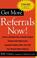 Cover of: Get More Referrals Now!
