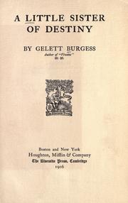 Cover of: A little sister of destiny by Gelett Burgess, Gelett Burgess