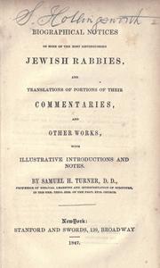 Cover of: Biographical notices of some of the most distinguished Jewish rabbies by Samuel H. Turner