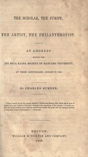 The scholar, the jurist, the artist, the philanthropist by Charles Sumner