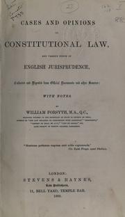 Cover of: Cases and opinions on Constitutional law and various points of English jurisprudence: collected and digested from official documents and other sources, with notes.