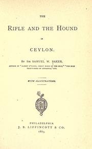Cover of: The rifle and the hound in Ceylon by Baker, Samuel White Sir