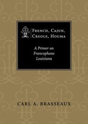 Cover of: French, Cajun, Creole, Houma: a primer on francophone Louisiana