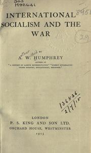 International socialism and the war by A. W. Humphrey