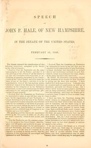 Cover of: Speech of John P. Hale, of New Hampshire: in the Senate of the United States, February 14, 1860.